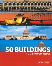 50 BUILDINGS YOU SHOULD KNOW