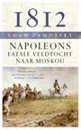 1812 NAPOLEONS FATALE VELDTOCHT NAAR MOSKOU