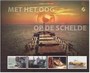 MET HET OOG OP DE SCHELDE