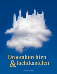 DROOMBURCHTEN EN LUCHTKASTELEN