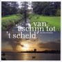 VAN 'T SCHIJN TOT 'T SCHELD