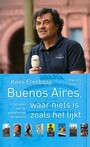 BUENOS-AIRES, WAAR NIETS IS ZOALS HET LIJKT