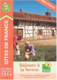 GÎTES DE FRANCE 2006 : SÉJOURS À LA FERME