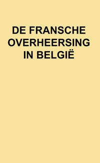 DE FRANSCHE OVERHEERSING IN BELGIË