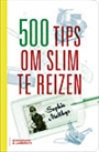 500 TIPS OM SLIM TE REIZEN