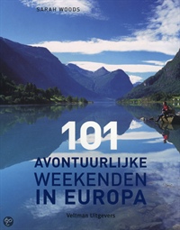 101 AVONTUURLIJKE WEEKENDEN IN EUROPA