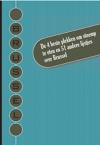 DE 5 BESTE PLEKKEN OM STOEMP TE ETEN EN 51 ANDERE LIJSTJES OVER BRUSSEL