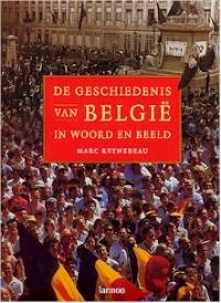 DE GESCHIEDENIS VAN BELGIË IN WOORD EN BEELD