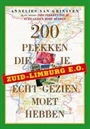 200 PLEKKEN DIE JE ECHT GEZIEN MOET HEBBEN: ZUID-LIMBURG E.O.