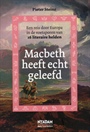 MACBETH HEEFT ECHT GELEEFD