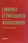 LIMBURGS ETYMOLOGISCH WOORDENBOEK