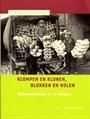 KLOMPEN EN KLONEN, BLOKKEN EN HOLEN