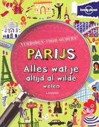 PARIJS, ALLES WAT JE ALTIJD AL WILDE WETEN