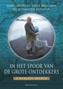 IN HET SPOOR VAN DE GROTE ONTDEKKERS