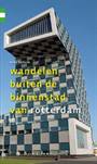 WANDELEN BUITEN DE BINNENSTAD VAN ROTTERDAM