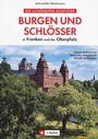 BURGEN UND SCHLÖSSER (IN FRANKEN UND DER OBERPFALZ)