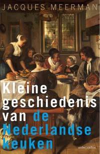 KLEINE GESCHIEDENIS VAN DE NEDERLANDSE KEUKEN