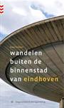 WANDELEN BUITEN DE BINNENSTAD VAN EINDHOVEN