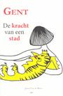 GENT, DE KRACHT VAN EEN STAD