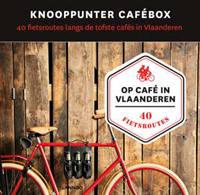 KNOOPPUNTER CAFÉBOX: 40 FIETSROUTES LANGS DE TOFSTE CAFÉS IN VLAANDEREN