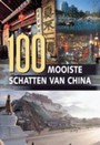 100 MOOISTE SCHATTEN VAN CHINA