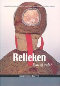 RELIEKEN, ECHT OF VALS?
