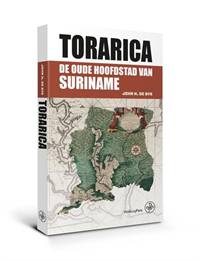 TORARICA, DE OUDE HOOFDSTAD VAN SURINAME