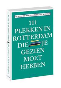 111 PLEKKEN IN ROTTERDAM DIE JE GEZIEN MOET HEBBEN