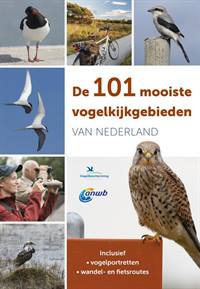 DE 101 MOOISTE VOGELKIJKGEBIEDEN VAN NEDERLAND