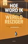 HOE WORD IK WERELDREIZIGER