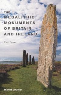 THE MEGALITHIC MONUMENTS OF BRITAIN AND IRELAND