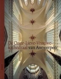 DE ONZE-LIEVE-VROUWEKATHEDRAAL VAN ANTWERPEN