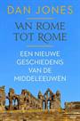 VAN ROME TOT ROME: EEN NIEUWE GESCHIEDENIS VAN DE MIDDELEEUWEN