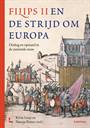 FILIPS II EN DE STRIJD OM EUROPA