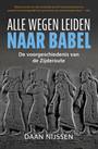 ALLE WEGEN LEIDEN NAAR BABEL