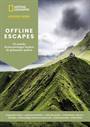 OFFLINE ESCAPES (NATIONAL GEOGRAPHIC)