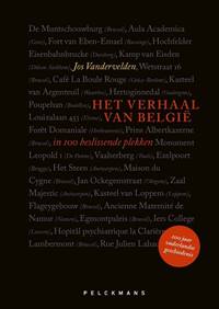 HET VERHAAL VAN BELGIË IN 100  BESLISSENDE PLEKKEN
