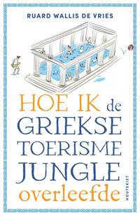 HOE IK DE GRIEKSE TOERISME JUNGLE OVERLEEFDE