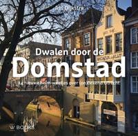 DWALEN DOOR DE DOMSTAD
