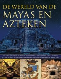 DE WERELD VAN DE MAYA'S EN AZTEKEN