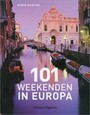 101 WEEKENDEN IN EUROPA
