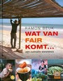 WAT VAN FAIR KOMT...